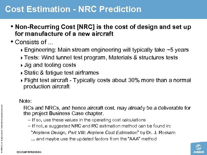Cost Estimation - NRC Prediction • Non-Recurring Cost [NRC] is the cost of design