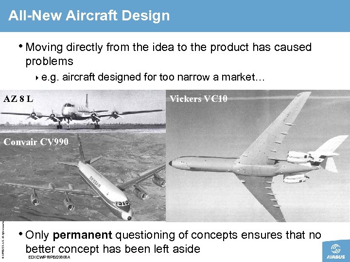 All-New Aircraft Design • Moving directly from the idea to the product has caused