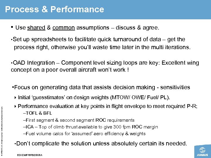 Process & Performance • Use shared & common assumptions – discuss & agree. •
