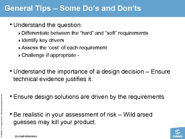 General Tips – Some Do’s and Don’ts • Understand the question: 4 Differentiate between