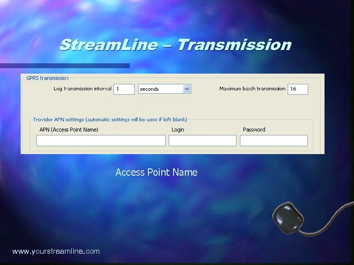 Stream. Line – Transmission Access Point Name www. yourstreamline. com 