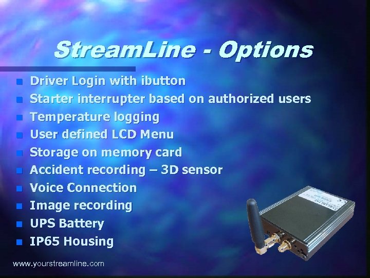 Stream. Line - Options n n n n n Driver Login with ibutton Starter