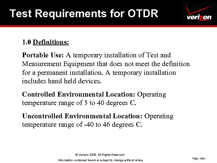 Test Requirements for OTDR 1. 0 Definitions: Portable Use: A temporary installation of Test