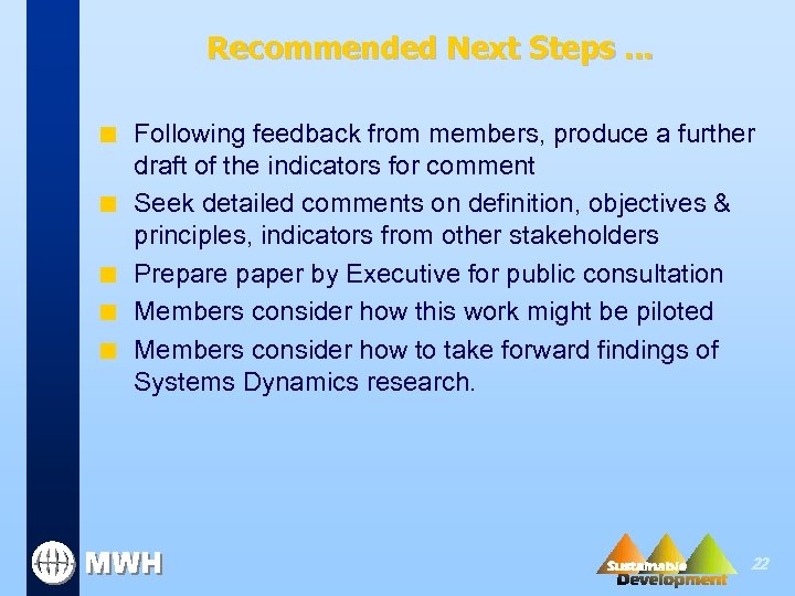 Recommended Next Steps. . . n n n Following feedback from members, produce a