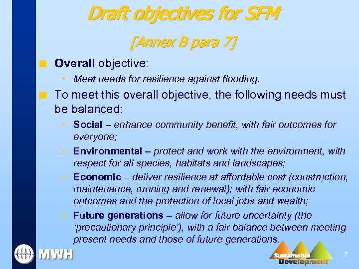 Draft objectives for SFM [Annex B para 7] n Overall objective: • Meet needs