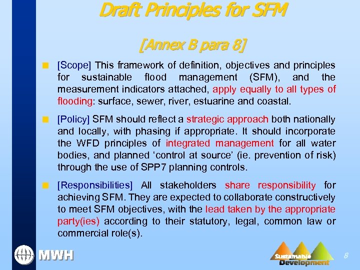 Draft Principles for SFM [Annex B para 8] n [Scope] This framework of definition,