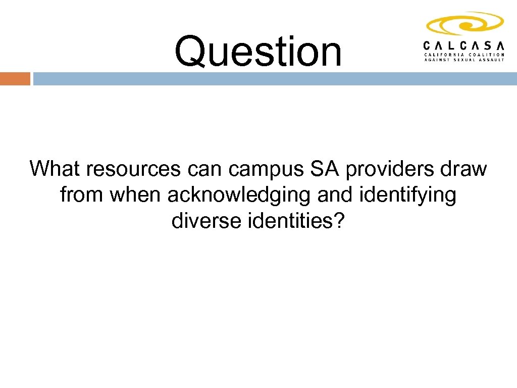 Question What resources can campus SA providers draw from when acknowledging and identifying diverse