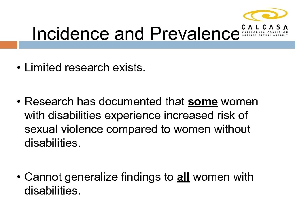 Incidence and Prevalence • Limited research exists. • Research has documented that some women