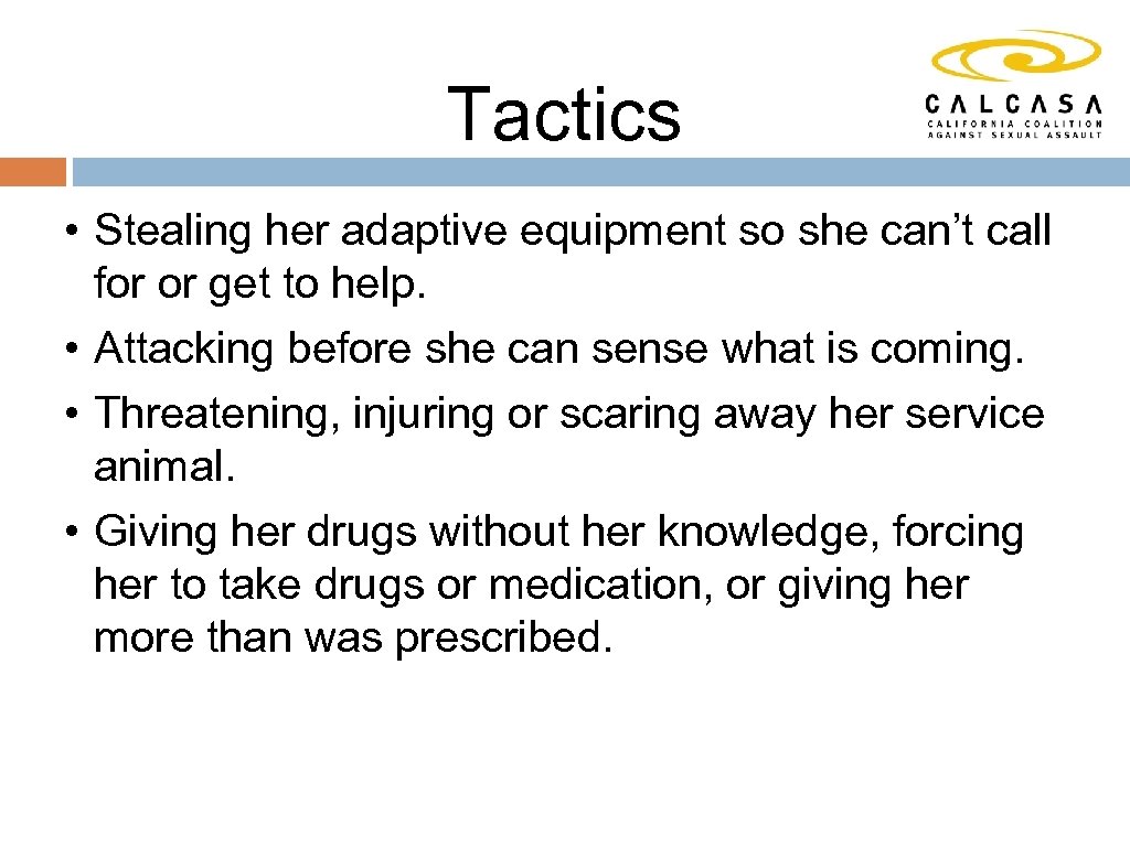 Tactics • Stealing her adaptive equipment so she can’t call for or get to