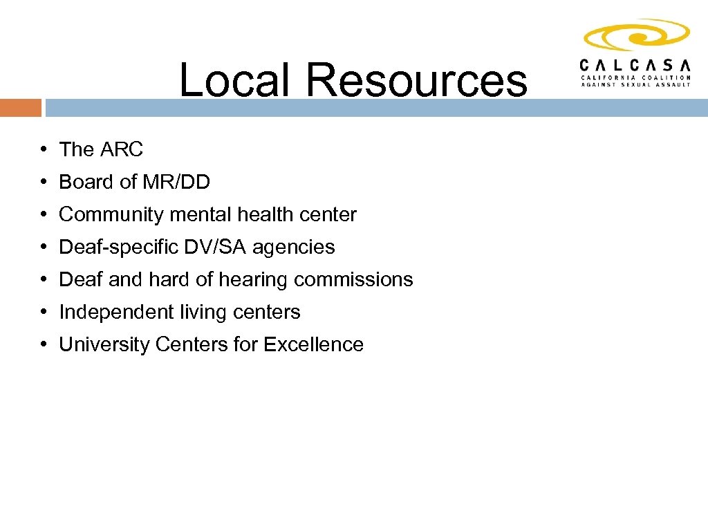 Local Resources • The ARC • Board of MR/DD • Community mental health center