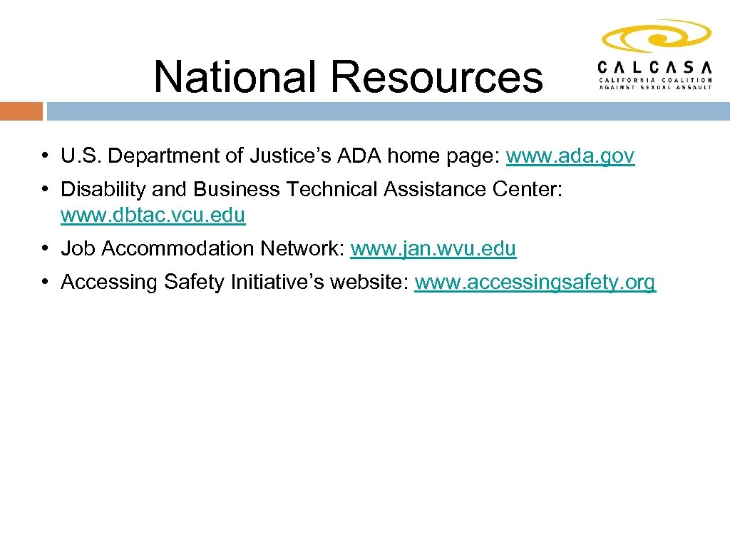 National Resources • U. S. Department of Justice’s ADA home page: www. ada. gov