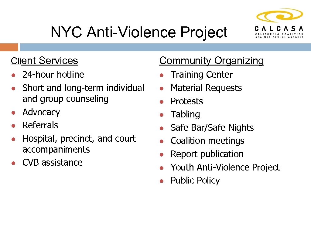 NYC Anti-Violence Project Client Services l l l 24 -hour hotline Short and long-term