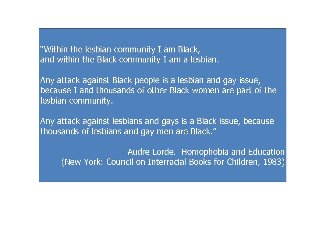 “Within the lesbian community I am Black, and within the Black community I am