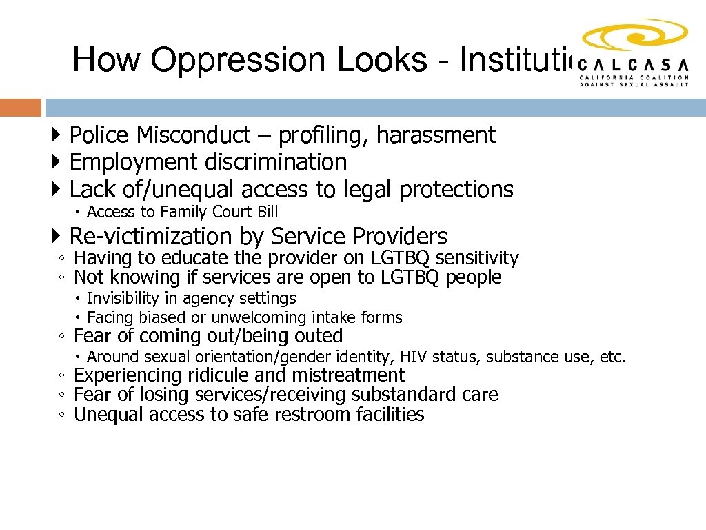 How Oppression Looks - Institutional } Police Misconduct – profiling, harassment } Employment discrimination
