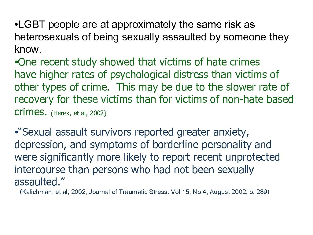  • LGBT people are at approximately the same risk as heterosexuals of being