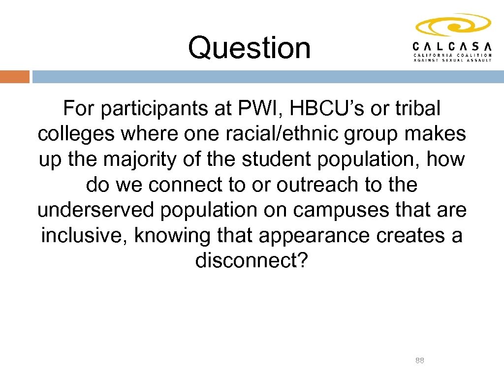 Question For participants at PWI, HBCU’s or tribal colleges where one racial/ethnic group makes