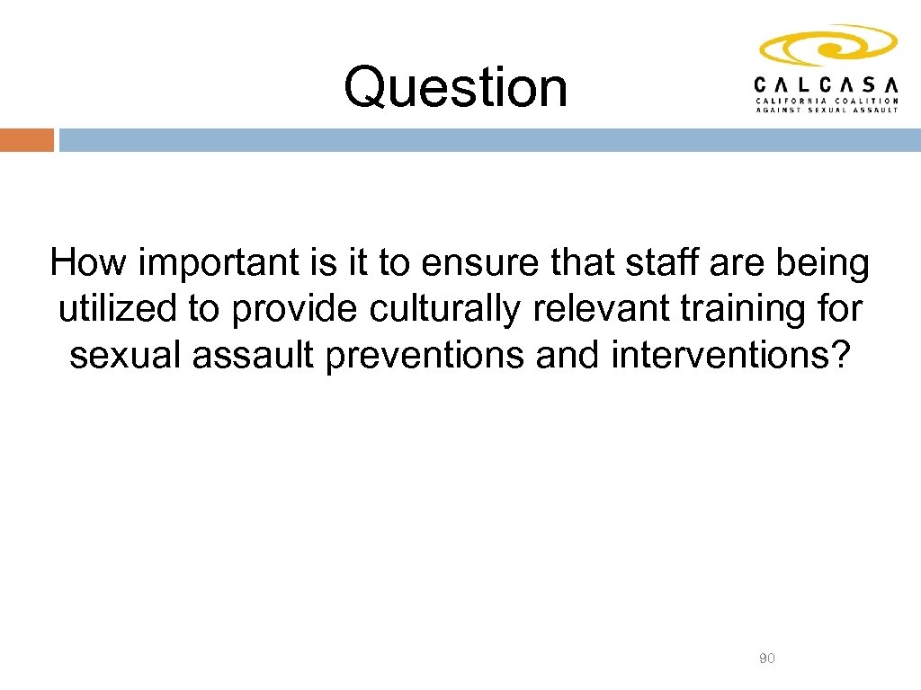 Question How important is it to ensure that staff are being utilized to provide