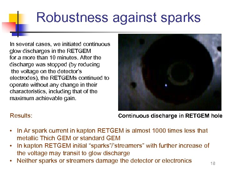 Robustness against sparks In several cases, we initiated continuous glow discharges in the RETGEM