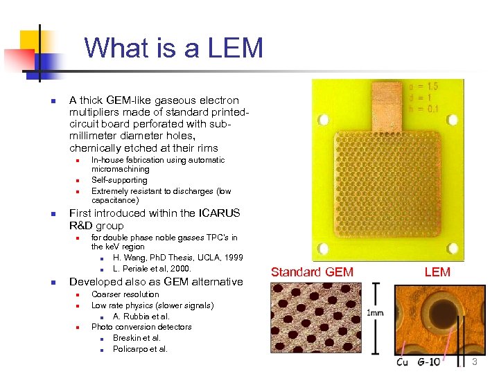 What is a LEM n A thick GEM-like gaseous electron multipliers made of standard