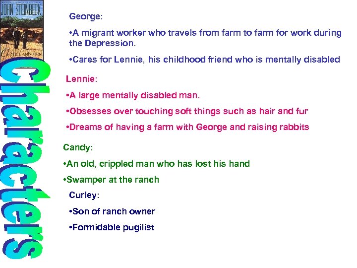 George: • A migrant worker who travels from farm to farm for work during