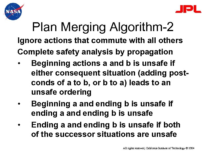 Plan Merging Algorithm-2 Ignore actions that commute with all others Complete safety analysis by