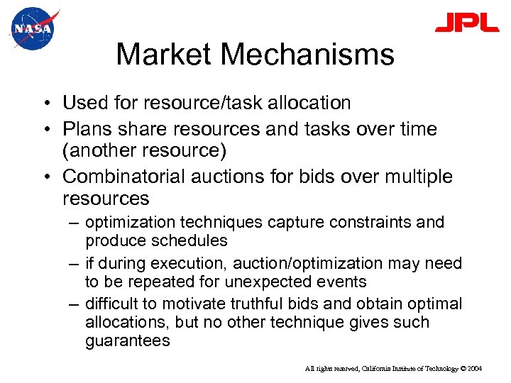 Market Mechanisms • Used for resource/task allocation • Plans share resources and tasks over