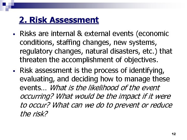 2. Risk Assessment § § Risks are internal & external events (economic conditions, staffing