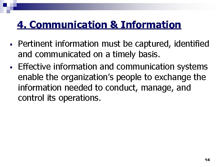 4. Communication & Information § § Pertinent information must be captured, identified and communicated