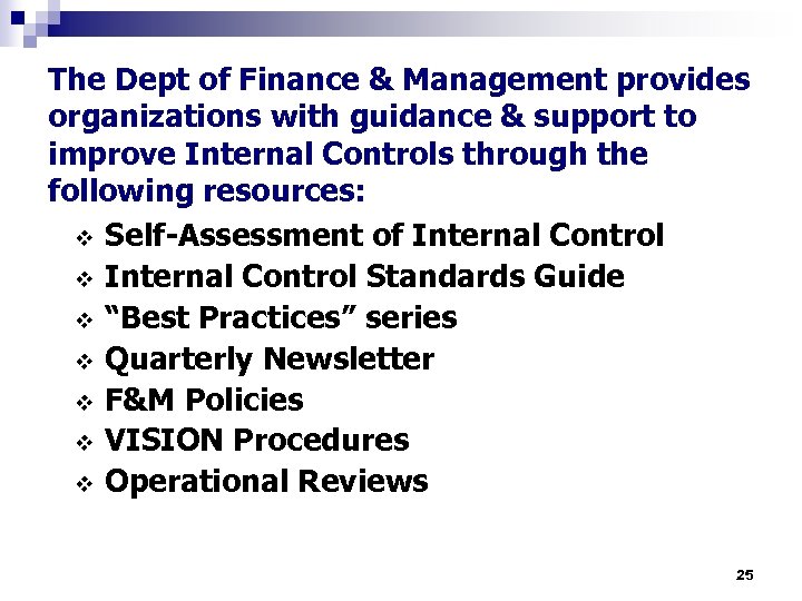 The Dept of Finance & Management provides organizations with guidance & support to improve