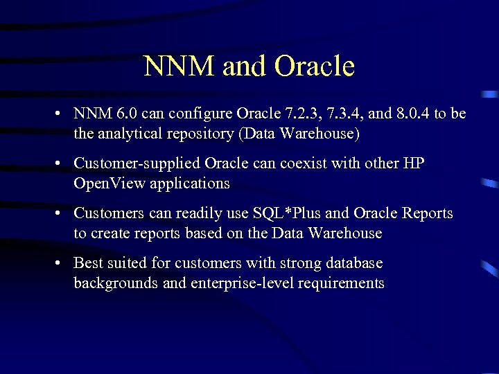 NNM and Oracle • NNM 6. 0 can configure Oracle 7. 2. 3, 7.