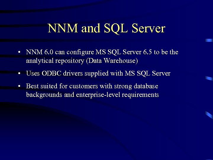 NNM and SQL Server • NNM 6. 0 can configure MS SQL Server 6.