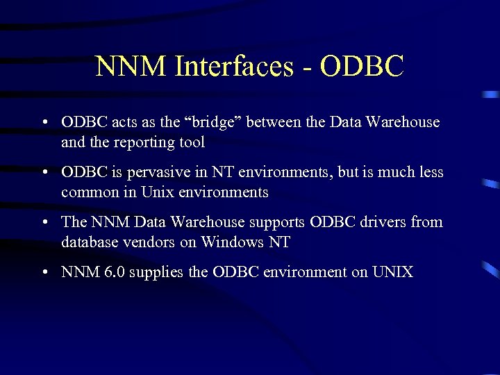 NNM Interfaces - ODBC • ODBC acts as the “bridge” between the Data Warehouse