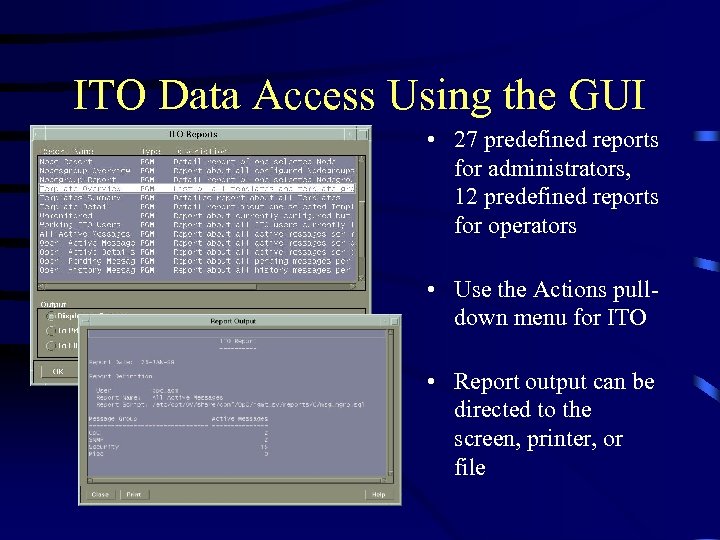 ITO Data Access Using the GUI • 27 predefined reports for administrators, 12 predefined