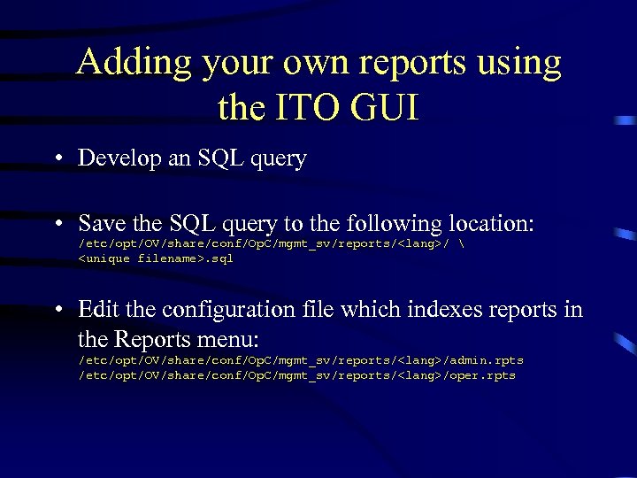 Adding your own reports using the ITO GUI • Develop an SQL query •