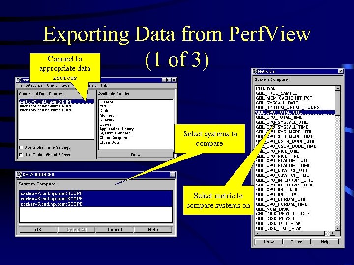 Exporting Data from Perf. View (1 of 3) Connect to appropriate data sources Select