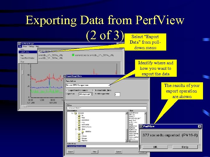 Exporting Data from Perf. View (2 of 3) Select “Export Data” from pulldown menu