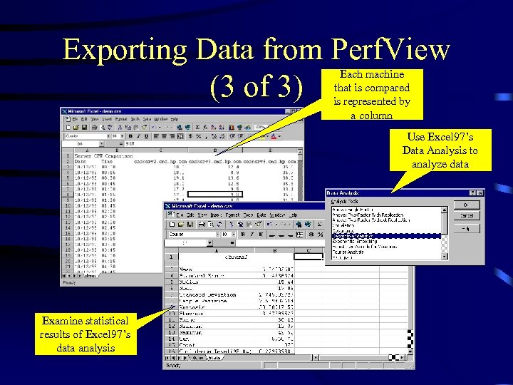 Exporting Data from Perf. View (3 of 3) Each machine that is compared is