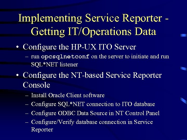 Implementing Service Reporter Getting IT/Operations Data • Configure the HP-UX ITO Server – run