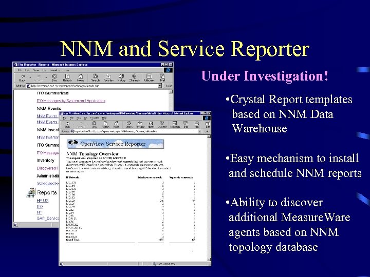 NNM and Service Reporter Under Investigation! • Crystal Report templates based on NNM Data