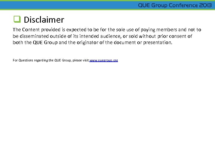 q Disclaimer The Content provided is expected to be for the sole use of