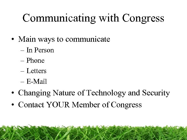 Communicating with Congress • Main ways to communicate – In Person – Phone –