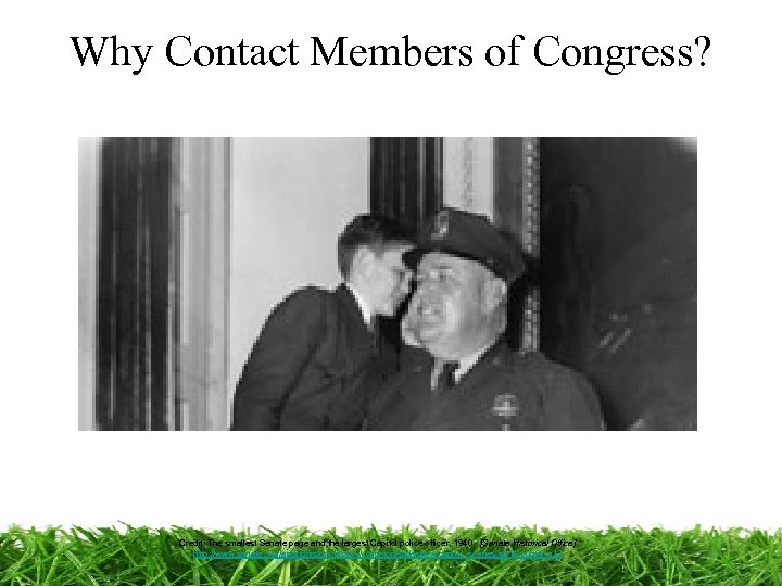 Why Contact Members of Congress? Credit: The smallest Senate page and the largest Capitol