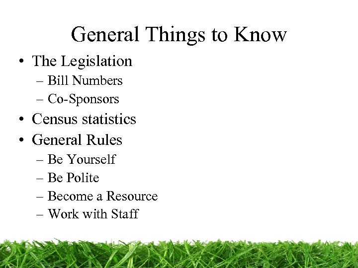 General Things to Know • The Legislation – Bill Numbers – Co-Sponsors • Census