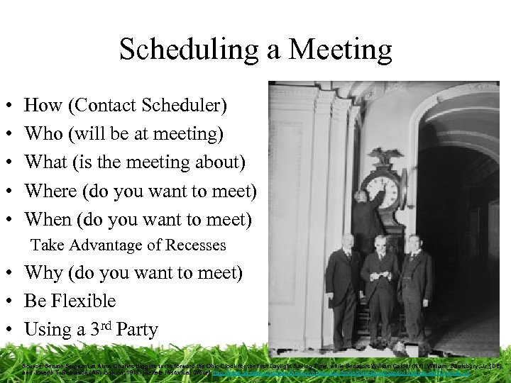 Scheduling a Meeting • • • How (Contact Scheduler) Who (will be at meeting)