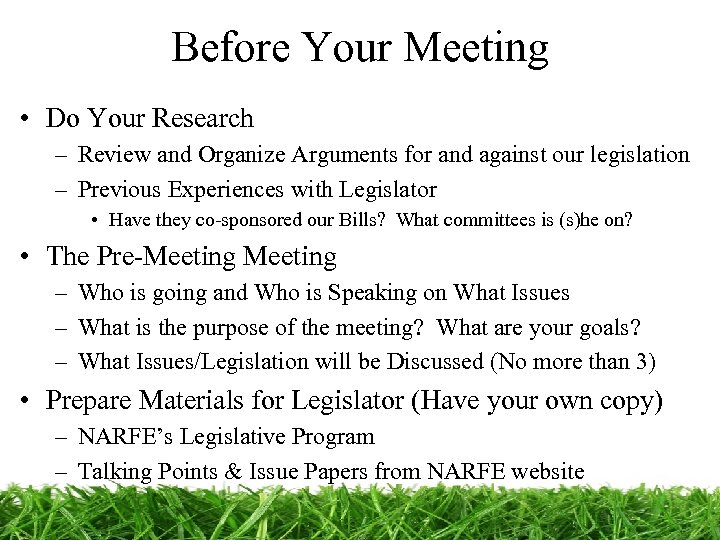 Before Your Meeting • Do Your Research – Review and Organize Arguments for and