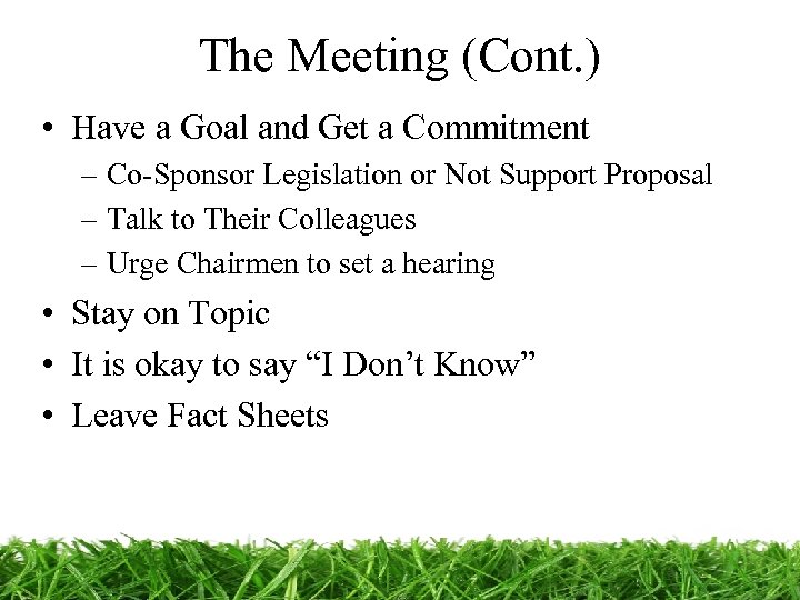 The Meeting (Cont. ) • Have a Goal and Get a Commitment – Co-Sponsor