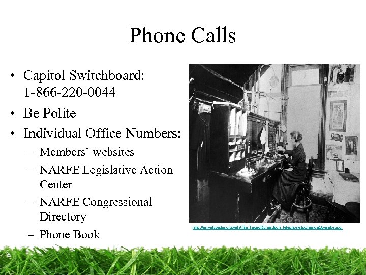 Phone Calls • Capitol Switchboard: 1 -866 -220 -0044 • Be Polite • Individual