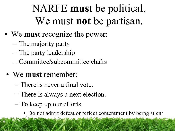 NARFE must be political. We must not be partisan. • We must recognize the
