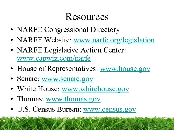 Resources • NARFE Congressional Directory • NARFE Website: www. narfe. org/legislation • NARFE Legislative