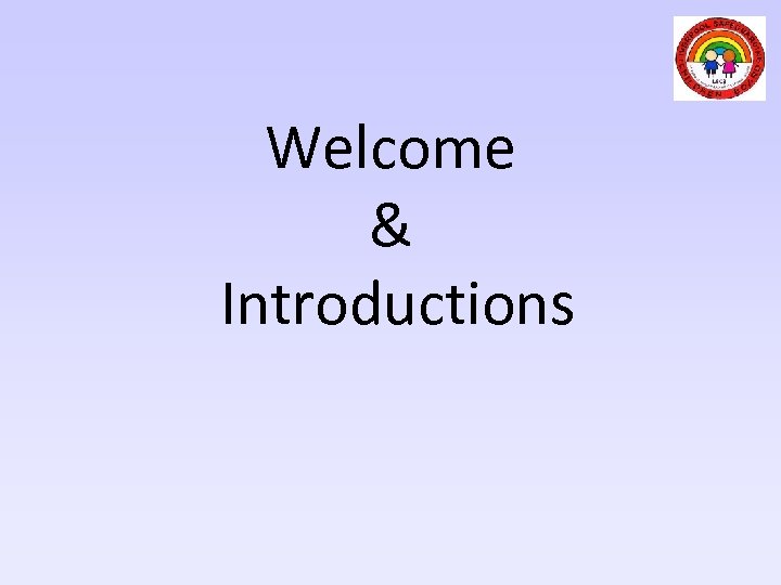 Welcome & Introductions 